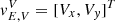 $ v^{V}_{E,V}=[V_x,V_y]^T $