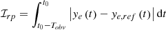 $$ \begin{aligned}&\mathcal{I} _{rp} = \int _{t_0-T _{obv}}^{t_0}{\left| y_e\left( t \right) -y_{e,ref}\left( t \right) \right|\mathrm{d}t} \end{aligned} $$