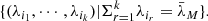 $$ \begin{aligned} \{(\lambda _{i_{1}},\cdots ,\lambda _{i_{k}})|\mathrm \Sigma _{r=1}^{k}\lambda _{i_{r}}=\bar{\lambda }_{M}\}. \end{aligned} $$