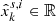 $ \hat{x}_{k}^{s,i}\in\mathbb{R} $