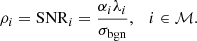 $$ \begin{aligned} \rho _{i} = \mathrm{SNR}_{i} = \frac{\alpha _{i}\lambda _{i}}{\sigma _{\rm bgn}} ,\quad i \in \mathcal{M} . \end{aligned} $$