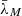 $ \bar{\lambda}_{M} $