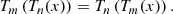 $$ \begin{aligned} T_m\left(T_n(x)\right)=T_n\left(T_m(x)\right). \end{aligned} $$