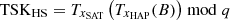 $ \mathrm{TSK}_{\mathrm{HS}}=T_{x_{\mathrm{SAT}}}\left(T_{x_{\mathrm{HAP}}}(B)\right) \bmod q $