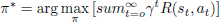 Mathematical equation: $$ \begin{aligned} \pi ^* = \arg \max _{\pi }{[sum_{t=o}^{\infty }\gamma ^tR(s_t,a_t)]} \end{aligned} $$
