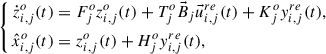 Mathematical equation: $$ \begin{aligned} \left\{ \begin{aligned} \dot{z}_{i,j}^{o}(t)&= F_{j}^{o}z_{i,j}^{o}(t)+T_{j}^{o}\vec{B}_{j}\vec{u}_{i,j}^{re}(t)+K_{j}^{o}y_{i,j}^{re}(t),\\ \hat{x}_{i,j}^{o}(t)&= z_{i,j}^{o}(t)+H_{j}^{o}y_{i,j}^{re}(t), \end{aligned}\right. \end{aligned} $$
