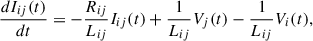 Mathematical equation: $$ \begin{aligned} \frac{dI_{ij}(t)}{dt}= -\frac{R_{ij}}{L_{ij}}I_{ij}(t)+\frac{1}{L_{ij}}V_{j}(t)-\frac{1}{L_{ij}}V_{i}(t), \end{aligned} $$