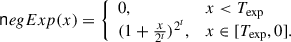 Mathematical equation: $$ \begin{aligned} \mathsf negExp (x) = {\left\{ \begin{array}{ll} 0,&x < T_{\exp } \\ (1+\frac{x}{2^t})^{2^t},&x\in [T_{\exp },0]. \end{array}\right.} \end{aligned} $$