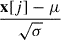Mathematical equation: $ \frac{{\mathbf{x}}[j]-\mu}{\sqrt{\sigma}} $