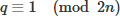 Mathematical equation: $ q \equiv 1 \pmod{2n} $